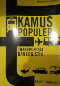 KAMUS POPULER TRANSPORTASI DAN LOGISTIK