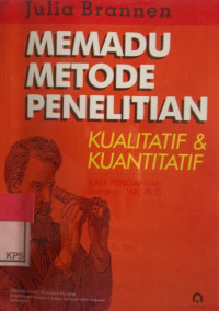 MEMADU METODE PENELITIAN :Kualitatif dan Kuantitatif