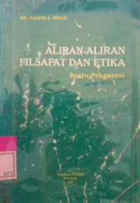 ALIRAN-ALIRAN FILSAFAT DAN ETIKA:suatu pengantar