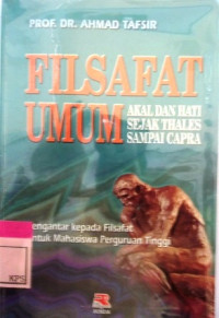 FILSAFAT UMUM: akal dan hati sejak thales sampai capra