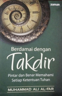 Berdamai dengan TAKDIR Pintar dan Benar Memahami Setiap Ketentuan Tuhan