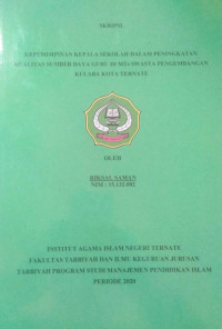 KEPEMIMPINAN KEPALA SEKOLAH DALAM MENINGKATKAN KUALITAS SUMBER DAYA GURU DI MTs SWASTA PENGEMBANGAN KULABA KOTA TERNATE