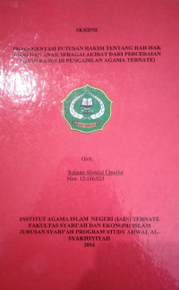 IMPLEMENTASI PUTUSAN HAKIM TENTANG HAK-HAK ISTRI DAN ANAK SEBAGAI AKIBAT DARI PERCERAIAN ( STUDI KASUS DI PENGADILAN AGAMA TERNATE)