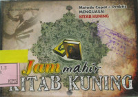 1 JAM MAHIR KITAB KUNING : Metode Cepat & Praktis Menguasai Kitab Kuning