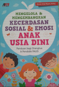 Mengelola Dan Mengembangkan Kecerdasan Dan Emosi  Anak Usia Dini