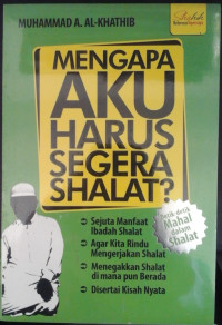 MENGAPA AKU HARUS SEGERA SHALAT