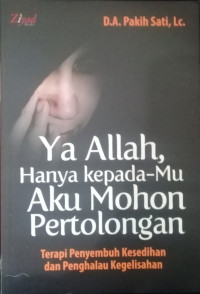 YA ALLAH HANYA KEPADA-MU AKU MOHON PERTOLONGAN