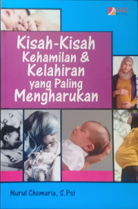 KISAH-KISAH KEHAMILAN DAN KELAHIRAN YANG PALING MENGHARUKAN