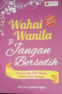 WAHAI WANITA,JANGAN BERSEDIH