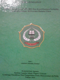 STUDI PERKEMBANGAN MIN/MIS DAN KONTRIBUSINYA TERHADAP PENDIDIKAN ISLAM DI PROVINSI MALUKU UTARA