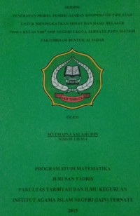 PENERAPAN MODEL PEMBELAJARAN KOOPERATIF TIPE STAD UNTUK MENINGKATKAN MINAT DAN HASIL BELAJAR SISWA KELAS VIII SMP NEGERI 5 KOTA TERNATE PADA MATERI FAKTORISASI BENTUK ALJABAR