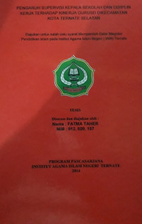 PENGARUH SUPERFISI KEPALA SEKOLAH DAN DISIPLIN LKERJA TERHADAP GURU SD DIKECAMATAN KOTA TERNATE SELATAN