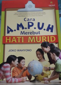 CARA AMPUH MEREBUT HATI MURID