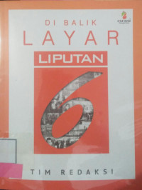 DI BALIK LAYAR  LIPUTAN 6