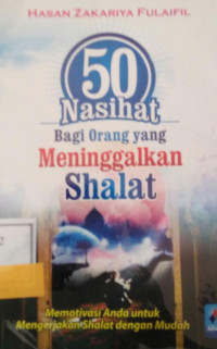 50 Nasihat Bagi Orang Yang Meninggalkan Shalat