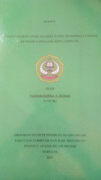 STUDI ETNOGRAFI ANAK JALANAN TANPA PENDIDIKAN FORMAL DI PASAR GAMALAMA KOTA TERNATE