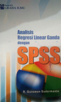 ANALISIS REGRESI LINEAR GANDA DENGAN SPSS