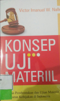 KONSEP UJI MATERIIL : KAJIAN PEMBENTUKAN DAN UJIAN MATERIIL PERATURAN KEBIJAKAN DI INDONESIA