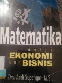 MATEMATIKA  UNTUK EKONOMI DAN BISNIS