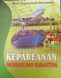 PENGANTAR KEPABEANAN,IMIGRASI DAN KARENTINA