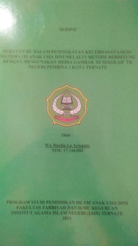 PERAN GURU DALAM PENINGKATAN KECERDASAN LOGIS-MATEMATIS ANAK USIA DINI MELALUI METODE BERHITUNG DENGAN MENGGUNAKAN MEDIA GAMBAR DI SEKOLAH TK NENGERI PEMBINA 1 KOTA TERNATE