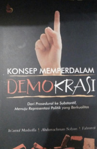 KONSEP MEMPERDALAM DEMOKRASI