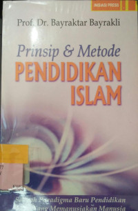 PRINSIP DAN METODE PENDIDIKAN ISLAM