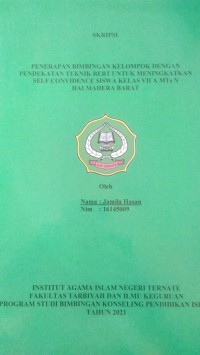 PENERAPAN BIMBINGAN KELOMPOKDENGAN PENDEKATAN TEKNIK REBT UNTUK MENINGKATKAN SELF CONVIDENCE SISWA KELAS VII A MTS N HALMAHERA BARAT