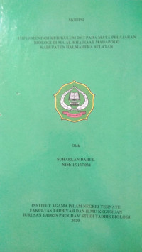 IMPLEMENTASI KURIKULUM 2013 PADA MATA PELAJARAN BIOLOGI DI MA AL-KHAIRAAT MADAPOLO KABUPATEN HALMAHERA SELATAN