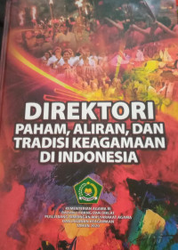 DIREKTORI PAHAM ALIRAN DAN TRADISI KEAGAMAAN DI INDONESIA