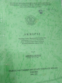 DAMPAK MINUMAN KERAS DAN PENGARUHNYA TERHADAP GENERASI MUDA DI DESA GURAPING KECAMATAN OBA UTARA