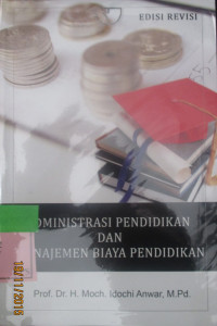 ADMINISTRASI PENDIDIKAN DAN MANAJEMEN BIAYA PENDIDIKAN