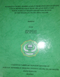 PENERAPAN MODEL PEMBELAJARAN PROBLEM BASED LEARNING UNTUK MENINGKATKAN HASIL BELAJAR SISWA PADA POKOK BAHASAN SISTEM GERAK PADA MANUSIA DI SMP NEGERI 10 LOLODA DESA SALUBE