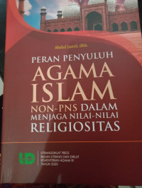 PERAN PENYULUH AGAMA ISLAM NON PNS DALAM MENJAGA NILAI NILAI RELIGIOSITAS