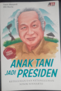 ANAK TANI JADI PRESIDEN