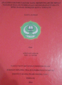 ANALISIS FAKTOR-FAKTOR YANG MEMPENGARUHI MINAT NASABAH DALAM PEMBIAYAAN MUDHARABAH PADA PT. BPRS BAHARI BERKESAN KOTA TERNATE