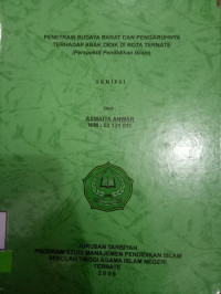 PARTISIPASI BUDAYA DAN PENGARUHNYA TERHADAP ANAK DIDIK DI KOTA TERNATE
 (Perspektif pendidikan Islam)