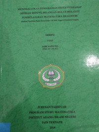 MENINGKATAN PEMAHAMAN SISWA TERHADAP OPERASI HITUNG BILANGAN BULAT MELALUI PEMBELAJARAN MATEMATIKA REALISTIK (satuan penelitian pada siswa kelas VII SMP negeri 3 sulabesi Tengah)