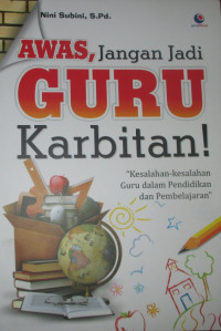 AWAS JANGAN JADI GURU KARBITAN