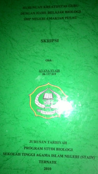 HUBUNGAN KREATIFITAS GURU DENGAN HASIL BELAJAR BIOLOGI SMP NEGERI 4 MAKIAN PULAU