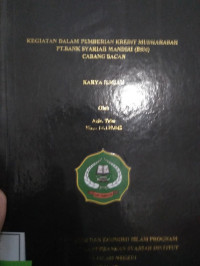 KEGIATAN DALAM PEMBERIAN KREDIT MUDHARABAH PT.BANK SYARIAH MANDIRI (BSM) CABANG BACAN