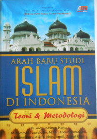 ARAH BARU STUDI ISLAM DI INDONESIA