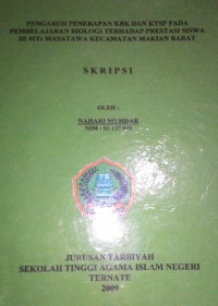 PENGARUH PENERAPAN KBK DAN KTSP PADA PEMBELAJARAN BIOLOGI TERHADAP PRESTASI SISWA DI MTs MASATAWA KECAMATAN MAKIAN BARAT