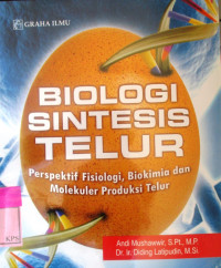 BIOLOGI SINTESIS TELUR PERSPEKTIF FISIOLOGI,BIOKIMIA. DAN MOLEKUR PRODUKSI TELUR