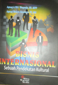 BISNIS INTERNASIONAL SEBUAH PENDEKATAN KULTURAL