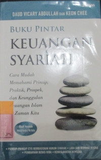 BUKU PINTAR KEUANGAN SYARI'AH;CARA MUDA MEMAHAMI PRINSIP PRAKTIK,PROSPEK,DAN KEUNGGULAN KEUANGAN ISLAM ZAMAN KITA