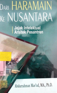 DARI HARAMAIN KE NUSANTARA:JEJAK INTELEKTUAL ARSITEK PESANTREN