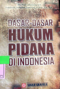 Dasar-Dasar Hukum Pidana Di Indonesia