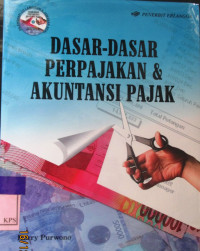 DASAR - DASAR PERPAJAKAN & AKUNTANSI PAJAK