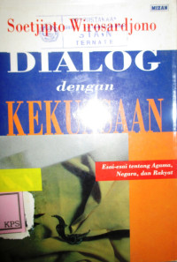 DIALOG DENGAN KEKUASAAN:ESAI-ESAI TENTANG AGAMA,NEGARA DAN RAKYAT